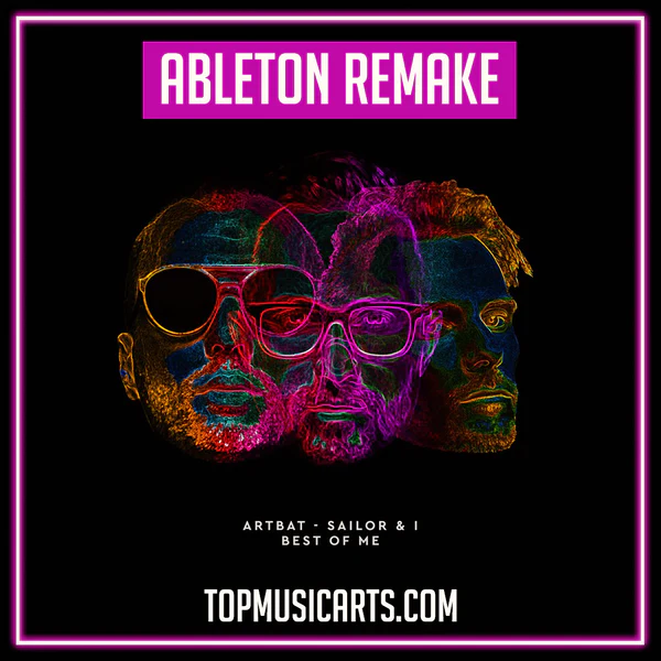 Top Music Arts – ARTBAT Sailor & I Best of Me – Ableton Remake (AIF, WAV, Ableton Project)-Soundhoard