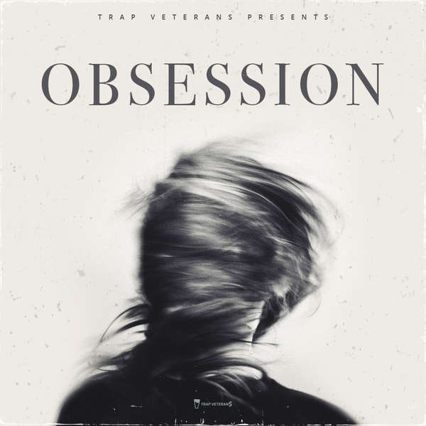 Trap Veterans – Obsession (Sample Pack)-Soundhoard
