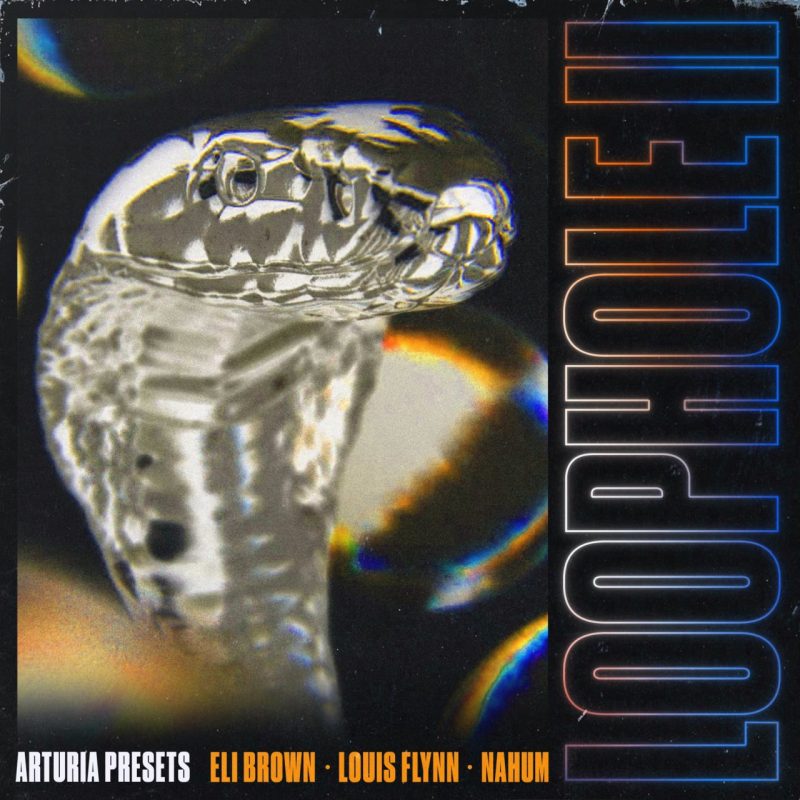 Eli Brown x Louis Flynn x Nahum – LOOPHOLE II (Arturia Analog Labs 4 Bank)-Soundhoard
