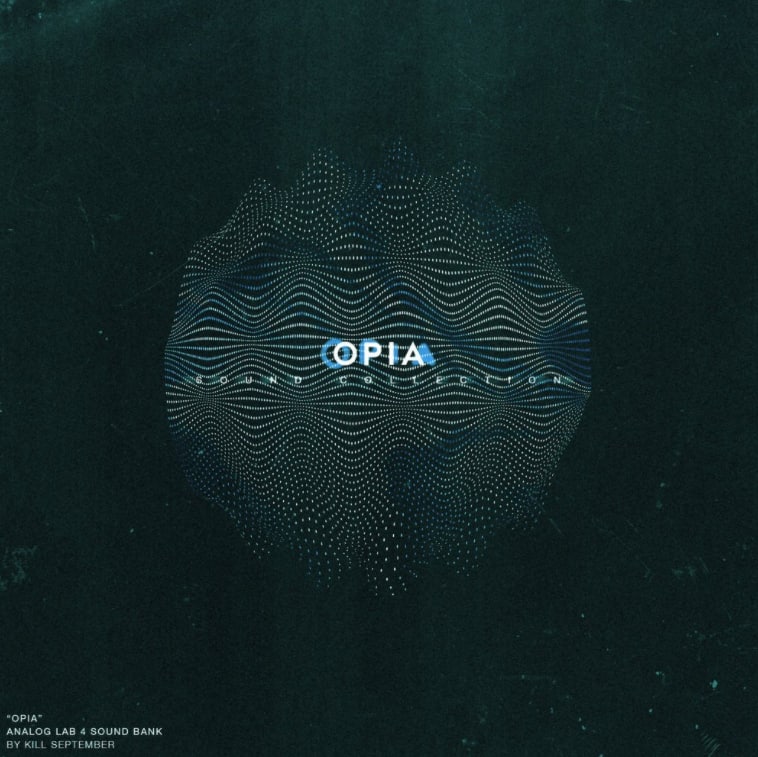 Kill September – OPIA (Analog Lab 4 Bank)-Soundhoard